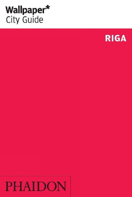 Wallpaper* City Guide Riga 2014 book