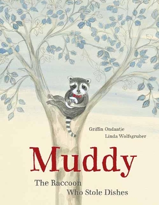 Muddy: The Raccoon Who Stole Dishes book