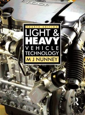 Light and Heavy Vehicle Technology by M J Nunney
