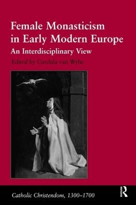 Female Monasticism in Early Modern Europe book