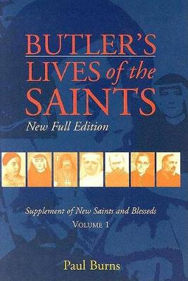 Butler's Lives of the Saints: New Full Edition by Paul Burns