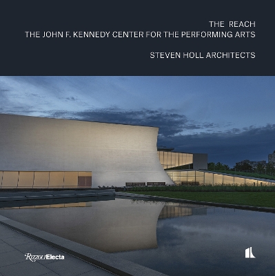 The Reach: The John F. Kennedy Center for the Performing Arts book