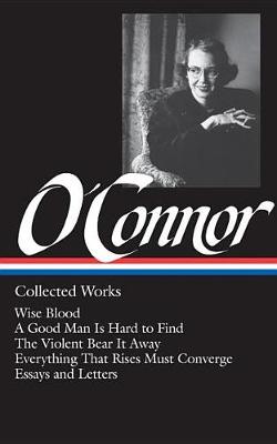 Collected Works by Flannery O'Connor