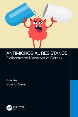 Antimicrobial Resistance: Collaborative Measures of Control by Sunil Dasharath Saroj