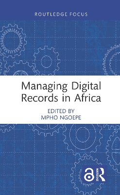 Managing Digital Records in Africa by Mpho Ngoepe