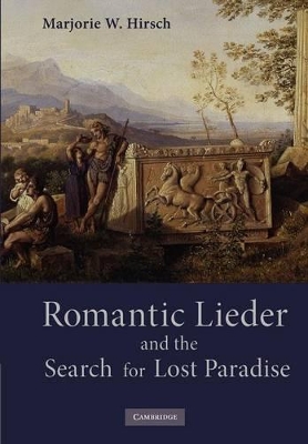 Romantic Lieder and the Search for Lost Paradise book