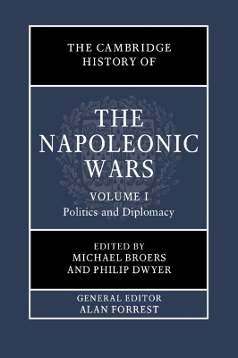 The Cambridge History of the Napoleonic Wars: Volume 1, Politics and Diplomacy book