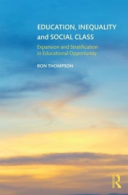 Education, Inequality and Social Class: Expansion and Stratification in Educational Opportunity book