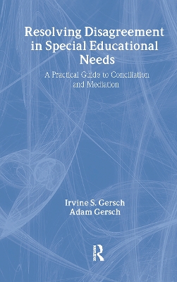 Resolving Disagreement in Special Educational Needs: A Practical Guide to Conciliation and Mediation book