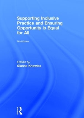 Supporting Inclusive Practice and Ensuring Opportunity is Equal for All by Gianna Knowles