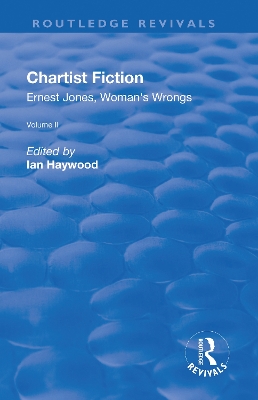 Chartist Fiction: Volume 2: Ernest Jones, Woman's Wrongs by Ian Haywood