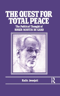 The Quest for Total Peace: The Political Thought of Roger Martin du Gard by R. Jouejati