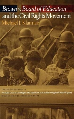 Brown V. Board of Education and the Civil Rights Movement by Michael J. Klarman