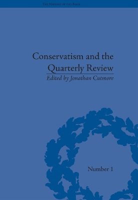 Conservatism and the Quarterly Review: A Critical Analysis by Jonathan Cutmore
