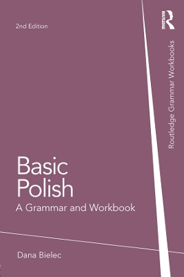 Basic Polish: A Grammar and Workbook by Dana Bielec