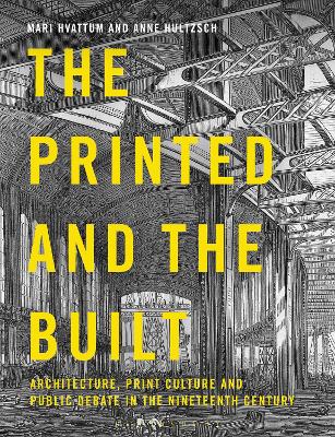 The The Printed and the Built by Mari Hvattum