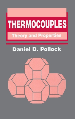 Thermocouples: Theory and Properties by Daniel D. Pollock