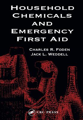 Household Chemicals and Emergency First Aid by Betty A. Foden