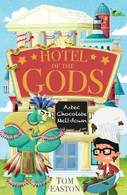 Hotel of the Gods: Aztec Chocolate Meltdown: Book 3 book