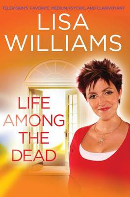 Life Among the Dead by Lisa Williams