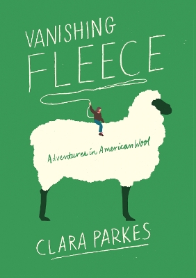 Vanishing Fleece: Adventures in American Wool book