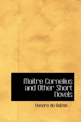 Maitre Cornelius and Other Short Novels book