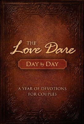 The Love Dare Day by Day by Alex Kendrick