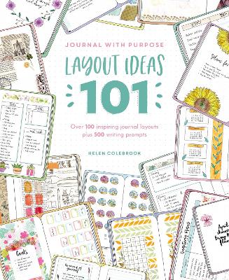 Journal with Purpose Layout Ideas 101: Over 100 inspiring journal layouts plus 500 writing prompts book