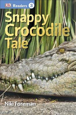 DK Readers L3: Snappy Crocodile Tale book