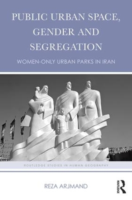 Public Urban Space, Gender and Segregation by Reza Arjmand