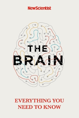 The Brain: Everything You Need to Know book