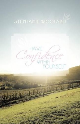 Have Confidence Within Yourself by Stephanie Woolard