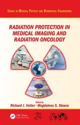 Radiation Protection in Medical Imaging and Radiation Oncology by Richard J. Vetter