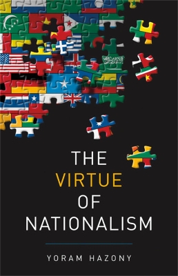 Virtue of Nationalism by Yoram Hazony