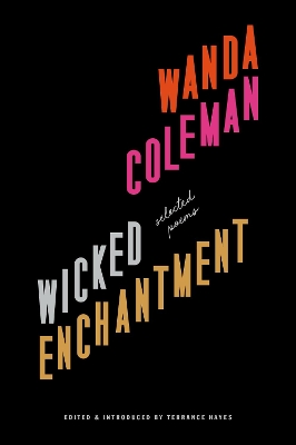 Wicked Enchantment: Selected Poems by Wanda Coleman