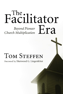 The Facilitator Era by Tom Steffen