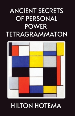 Ancient Secrets of Personal Power Tetragrammaton book