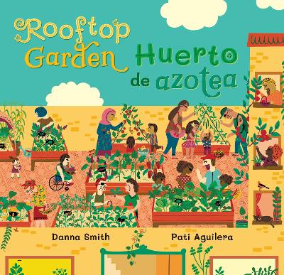 Rooftop Garden (Bilingual Spanish & English) by Danna Smith