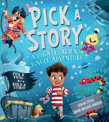 Pick-A-Story: A Pirate, Alien, Jungle Adventure book