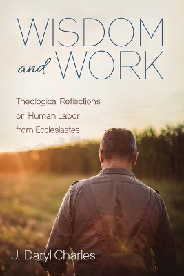 Wisdom and Work: Theological Reflections on Human Labor from Ecclesiastes book