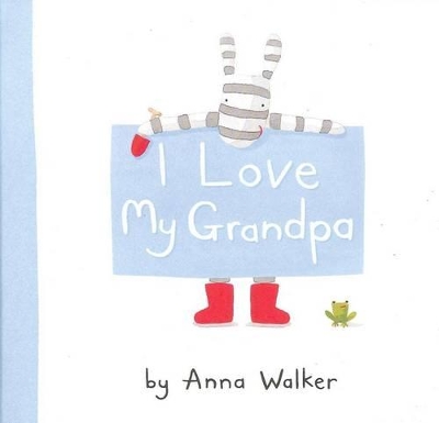 I Love My Grandpa by Anna Walker