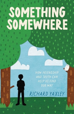 Something Somewhere by Richard Yaxley