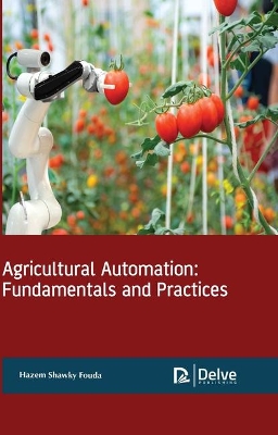 Agricultural Automation: Fundamentals and Practices book