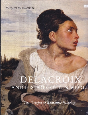 Delacroix and His Forgotten World book