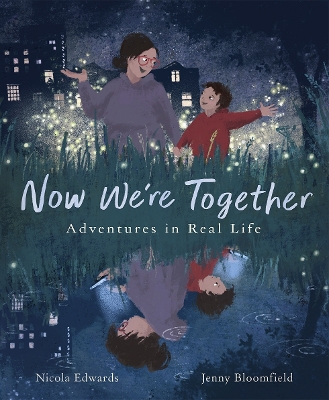 Now We're Together: Adventures in Real Life book