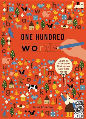 One Hundred Words: Learn to Write Your First Letters with Little Mouse by Anna Kovecses