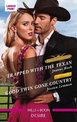 Trapped with the Texan/Good Twin Gone Country by Joanne Rock