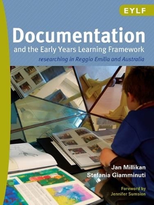 Documentation and the Early Years Learning Framework: Researching in Reggio Emilia and Australia book