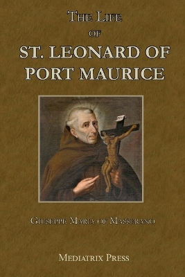 The Life of St. Leonard of Port Maurice book