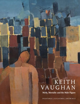 Keith Vaughan: Myth, Mortality and the Male Figure book